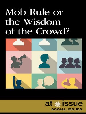 cover image of Mob Rule or the Wisdom of the Crowd?